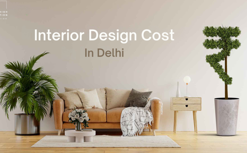 Best way to Calculate Interior Cost in Delhi, step-by-step 2024